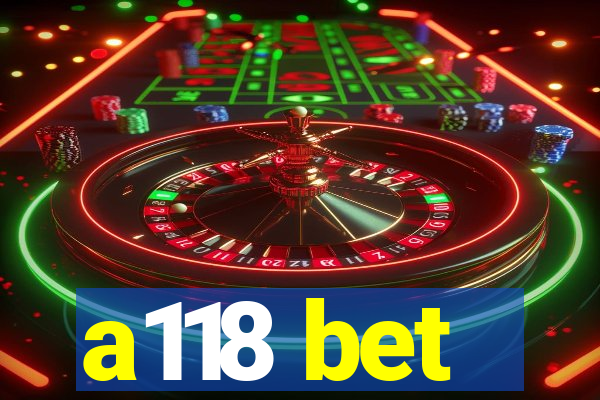 a118 bet